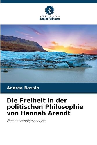 Cover image for Die Freiheit in der politischen Philosophie von Hannah Arendt
