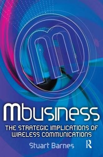 Cover image for Mbusiness: The Strategic Implications of Mobile Communications