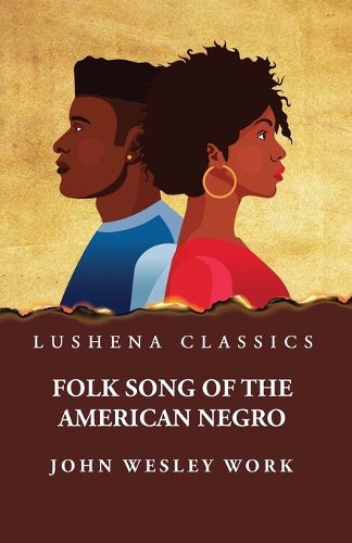 Cover image for Folk Song of the American Negroby John Wesley Work