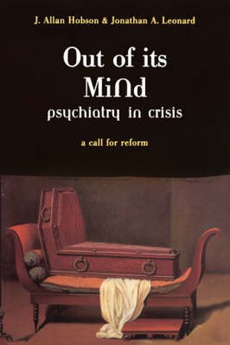 Cover image for Out of Its Mind: Psychiatry in Crisis - A Call for Reform