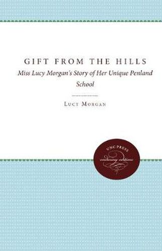 Cover image for Gift from the Hills: Miss Lucy Morgan's Story of Her Unique Penland School