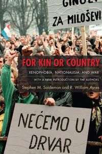 Cover image for For Kin or Country: Xenophobia, Nationalism, and War