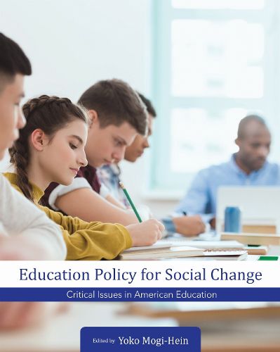 Cover image for Education Policy for Social Change: Critical Issues in American Education