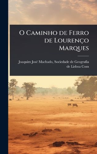 Cover image for O Caminho de Ferro de Lourenco Marques