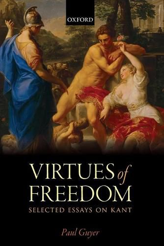 The Virtues of Freedom: Selected Essays on Kant