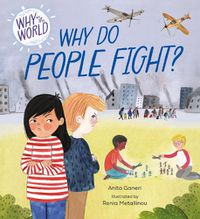 Cover image for Why in the World: Why Do People Fight?