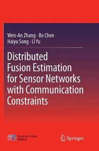 Cover image for Distributed Fusion Estimation for Sensor Networks with Communication Constraints