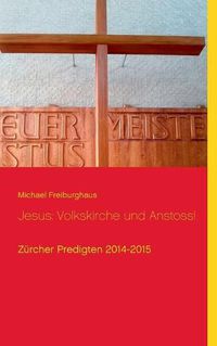 Cover image for Jesus: Volkskirche und Anstoss!: Zurcher Predigten 2014-2015