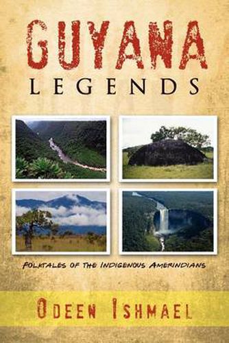 Cover image for Guyana Legends: Folk Tales of the Indigenous Amerindians