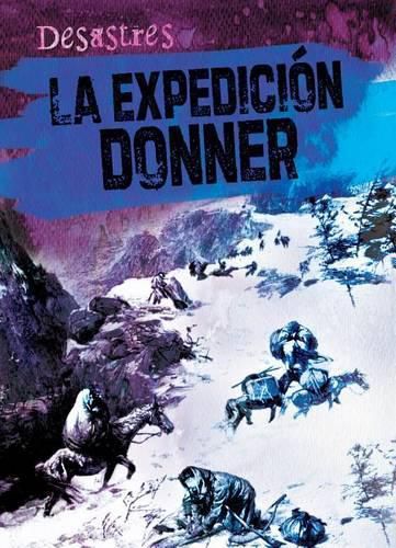 La Expedicion Donner (the Donner Party)