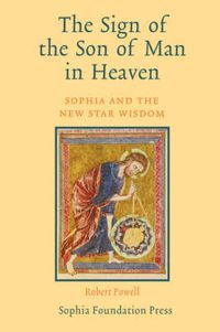 Cover image for The Sign of the Son of Man in Heaven: Sophia and the New Star Wisdom