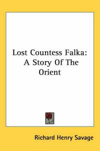 Cover image for Lost Countess Falka: A Story of the Orient