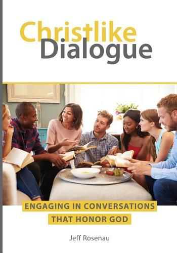 Cover image for Christlike Dialogue: Engaging in Conversations that Honor God