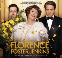 Cover image for Florence Foster Jenkins: The Inspiring True Story of the World's Worst Singer