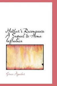 Cover image for Mother's Recompense A Sequel to Home Influence