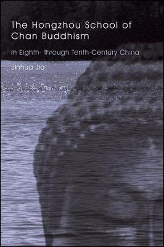 Cover image for The Hongzhou School of Chan Buddhism in Eighth- through Tenth-Century China