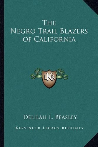 Cover image for The Negro Trail Blazers of California