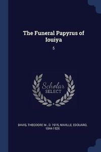 Cover image for The Funeral Papyrus of Iouiya: 5