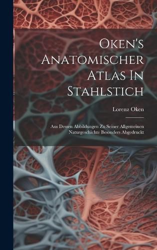 Cover image for Oken's Anatomischer Atlas In Stahlstich