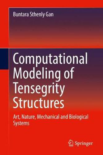 Cover image for Computational Modeling of Tensegrity Structures: Art, Nature, Mechanical and Biological Systems