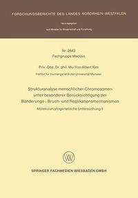 Cover image for Strukturanalyse Menschlicher Chromosomen Unter Besonderer Berucksichtigung Der Banderungs-, Bruch- Und Replikationsmechanismen: Molekularcytogenetische Untersuchung II