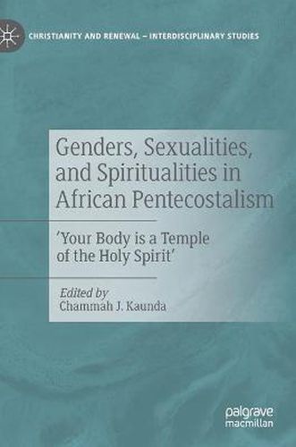 Cover image for Genders, Sexualities, and Spiritualities in African Pentecostalism: 'Your Body is a Temple of the Holy Spirit