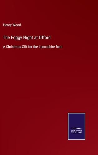 Cover image for The Foggy Night at Offord: A Christmas Gift for the Lancashire fund