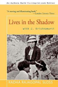 Cover image for Lives in the Shadow with J. Krishnamurti