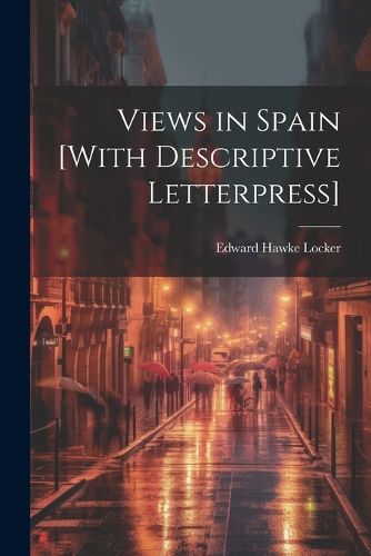 Views in Spain [With Descriptive Letterpress]