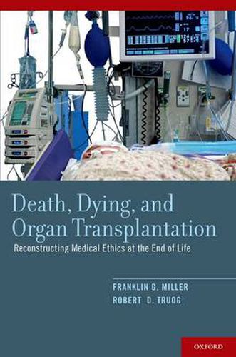 Cover image for Death, Dying, and Organ Transplantation: Reconstructing Medical Ethics at the End of Life