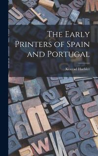 Cover image for The Early Printers of Spain and Portugal