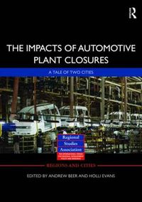 Cover image for The Impacts of Automotive Plant Closure: A Tale of Two Cities