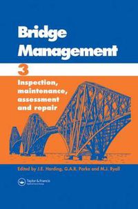 Cover image for Bridge Management 3: Inspection, Maintenance, Assessment and Repair