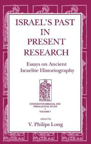 Israel's Past in Present Research: Essays on Ancient Israelite Historiography