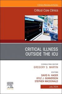 Cover image for Critical Illness Outside the ICU, An Issue of Critical Care Clinics: Volume 40-3