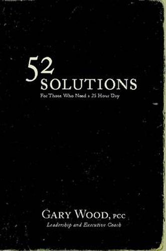 Cover image for 52 Solutions for Those Who Need a 25 Hour Day