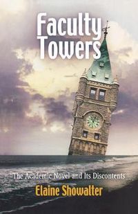 Cover image for Faculty Towers: The Academic Novel and Its Discontents