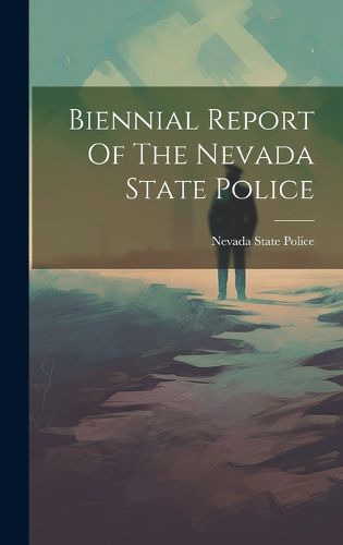 Cover image for Biennial Report Of The Nevada State Police