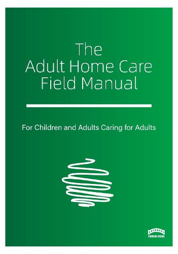 Cover image for The Adult Home Care Field Manual
