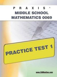 Cover image for Praxis II Middle School Mathematics 0069 Practice Test 1