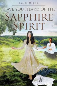 Cover image for Have You Heard of the Sapphire Spirit