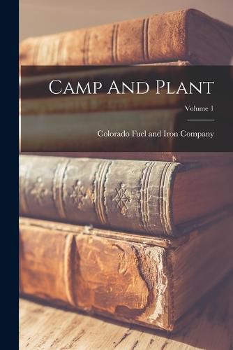 Cover image for Camp And Plant; Volume 1