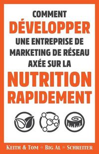 Cover image for Comment Developper une Entreprise de Marketing de Reseau Axee sur la Nutrition Rapidement