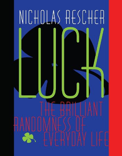 Cover image for Luck: The Brilliant Randomness Of Everyday Life