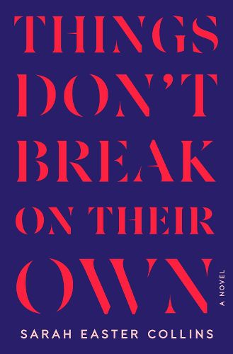 Cover image for Things Don't Break on Their Own