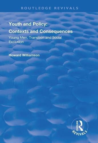 Cover image for Youth and Policy: Contexts and Consequences: Young Men, Transition and Social Exclusion