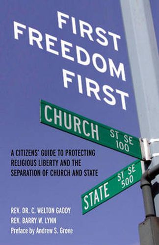 Cover image for First Freedom First: A Citizen's Guide to Protecting Religious Liberty and the Separation of Church and State