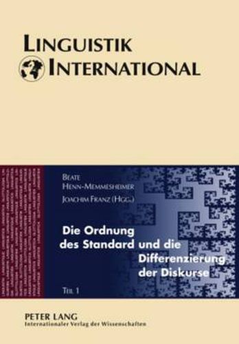 Cover image for Die Ordnung des Standard und die Differenzierung der Diskurse: Akten des 41. Linguistischen Kolloquiums in Mannheim 2006. Teil 1 und Teil 2