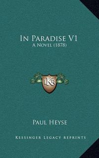 Cover image for In Paradise V1: A Novel (1878)