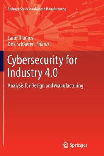 Cover image for Cybersecurity for Industry 4.0: Analysis for Design and Manufacturing